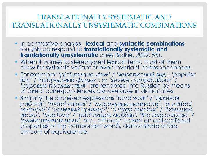 TRANSLATIONALLY SYSTEMATIC AND TRANSLATIONALLY UNSYSTEMATIC COMBINATIONS • In contrastive analysis, lexical and syntactic combinations