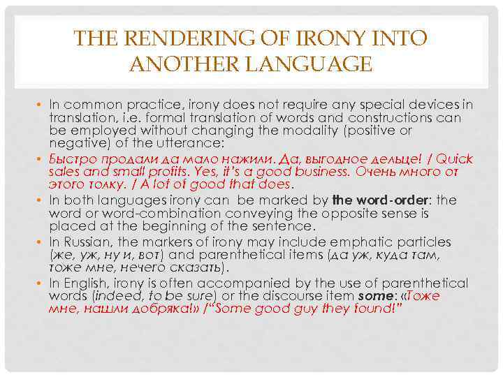 THE RENDERING OF IRONY INTO ANOTHER LANGUAGE • In common practice, irony does not