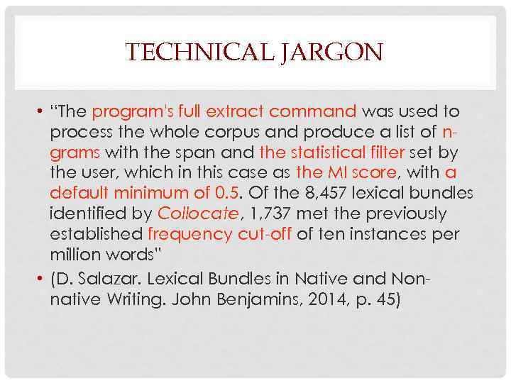 TECHNICAL JARGON • “The program's full extract command was used to process the whole