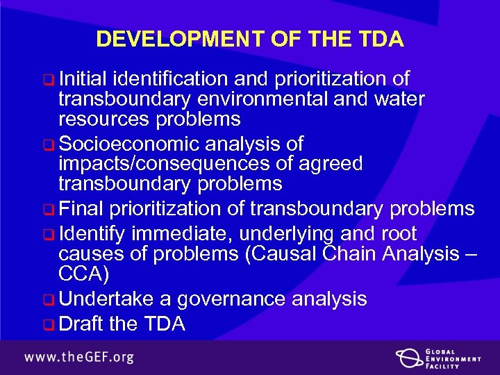 DEVELOPMENT OF THE TDA q Initial identification and prioritization of transboundary environmental and water