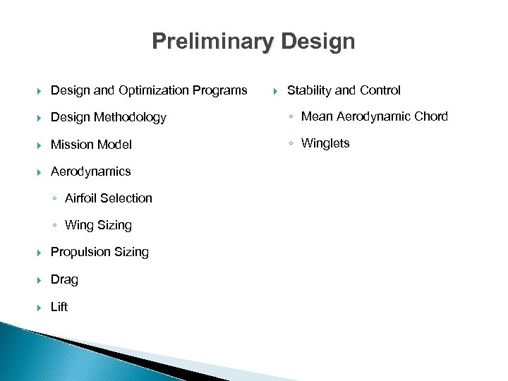 Preliminary Design and Optimization Programs Design Methodology ◦ Mean Aerodynamic Chord Mission Model ◦