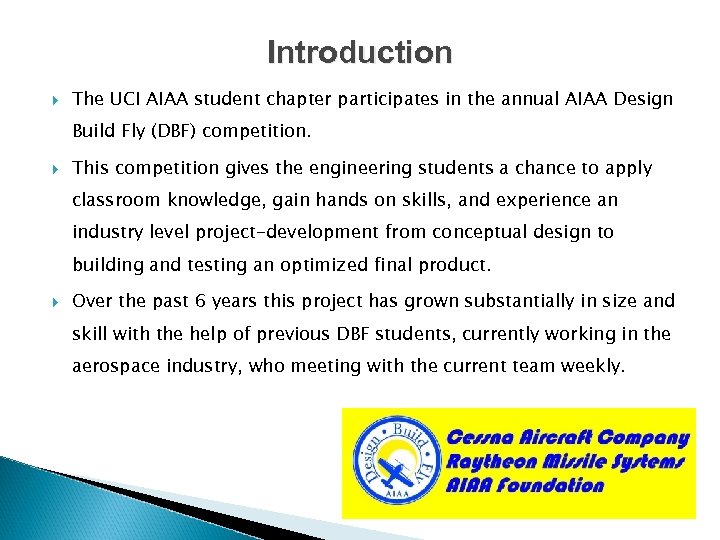 Introduction The UCI AIAA student chapter participates in the annual AIAA Design Build Fly