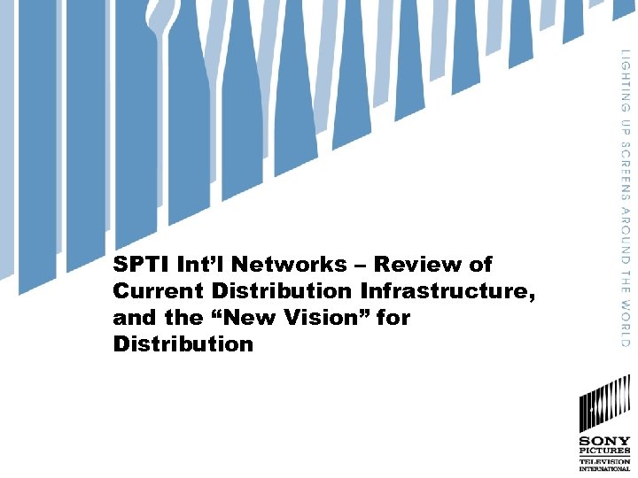 SPTI Int’l Networks – Review of Current Distribution Infrastructure, and the “New Vision” for