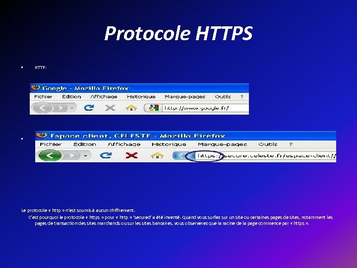 Protocole HTTPS • HTTP: • HTTPS Le protocole « http » n’est soumis à
