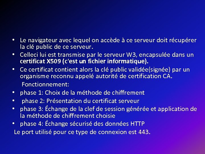  • Le navigateur avec lequel on accède à ce serveur doit récupérer la