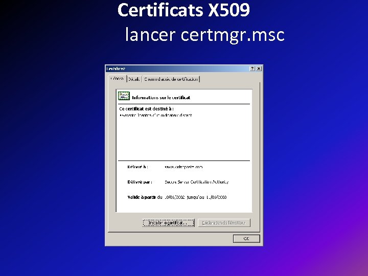 Certificats X 509 lancer certmgr. msc 