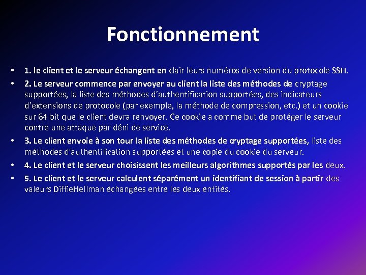 Fonctionnement • • • 1. le client et le serveur échangent en clair leurs