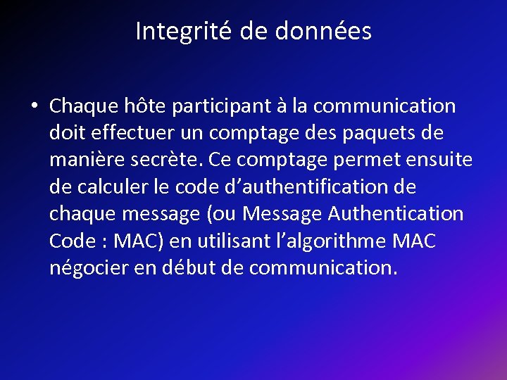Integrité de données • Chaque hôte participant à la communication doit effectuer un comptage