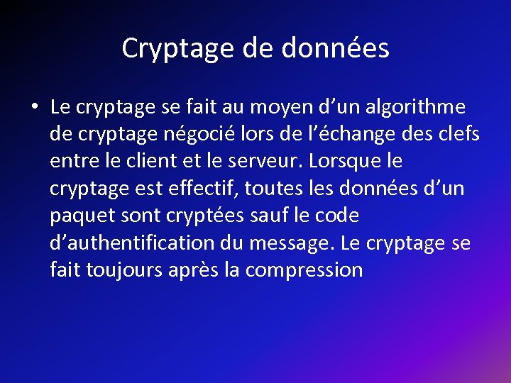 Cryptage de données • Le cryptage se fait au moyen d’un algorithme de cryptage