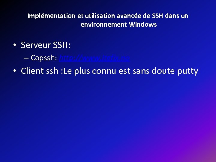 Implémentation et utilisation avancée de SSH dans un environnement Windows • Serveur SSH: –