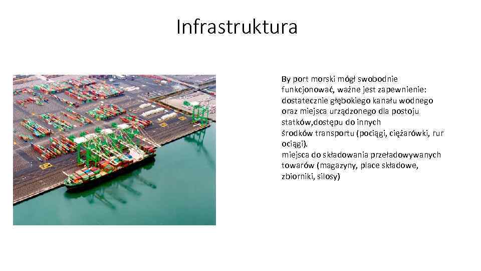 Infrastruktura By port morski mógł swobodnie funkcjonować, ważne jest zapewnienie: dostatecznie głębokiego kanału wodnego