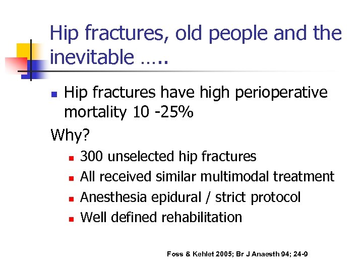 Hip fractures, old people and the inevitable …. . Hip fractures have high perioperative