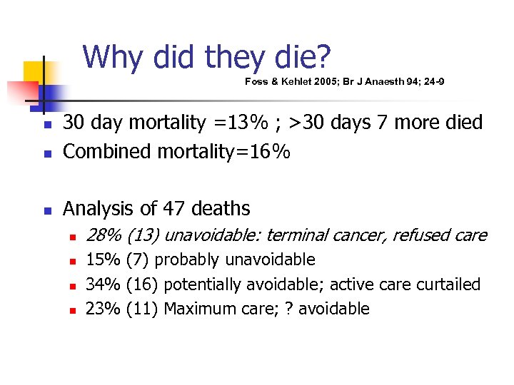 Why did they die? Foss & Kehlet 2005; Br J Anaesth 94; 24 -9
