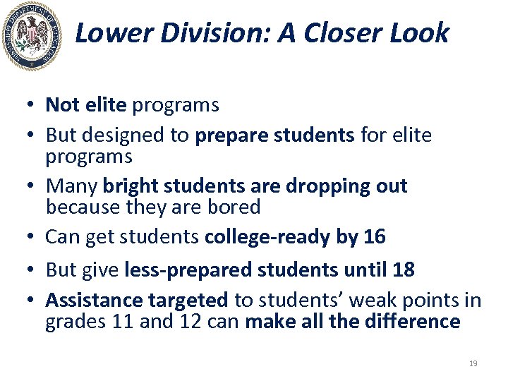 Lower Division: A Closer Look • Not elite programs • But designed to prepare