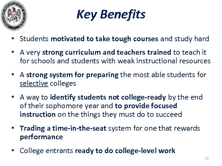 Key Benefits • Students motivated to take tough courses and study hard • A