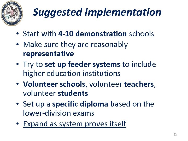 Suggested Implementation • Start with 4 -10 demonstration schools • Make sure they are