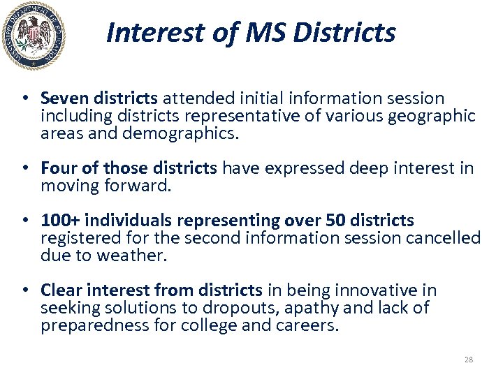 Interest of MS Districts • Seven districts attended initial information session including districts representative