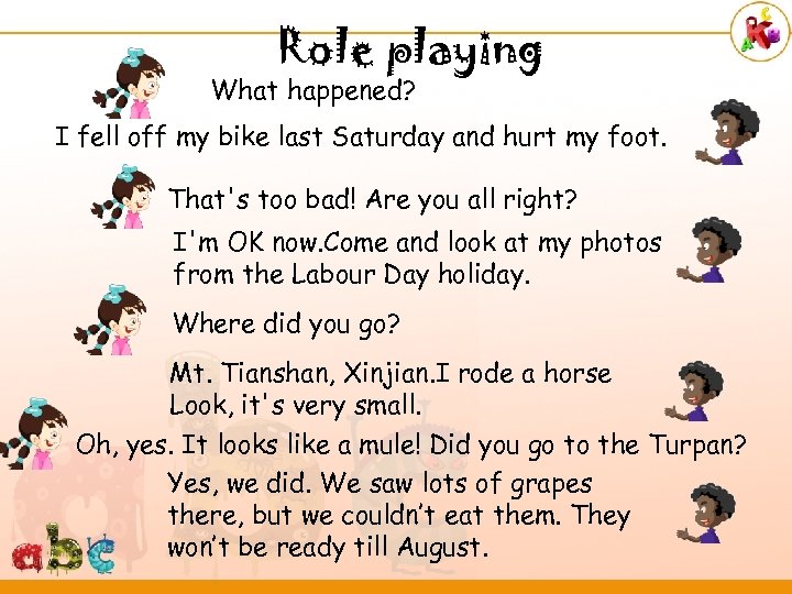 Role playing What happened? I fell off my bike last Saturday and hurt my