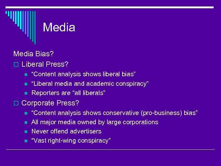 Media Bias? o Liberal Press? n n n “Content analysis shows liberal bias” “Liberal