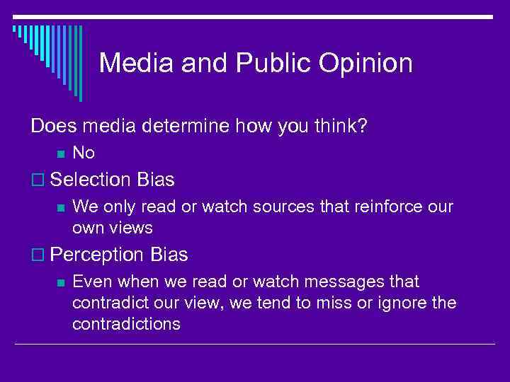 Media and Public Opinion Does media determine how you think? n No o Selection