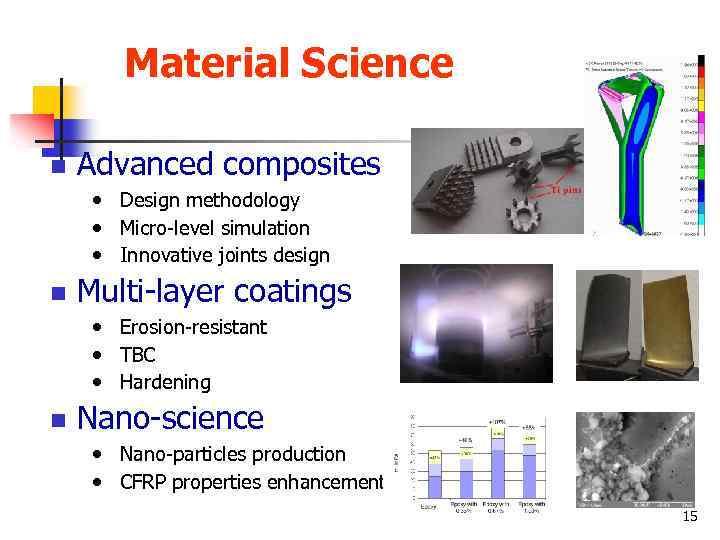 Material Science n Advanced composites • Design methodology • Micro-level simulation • Innovative joints