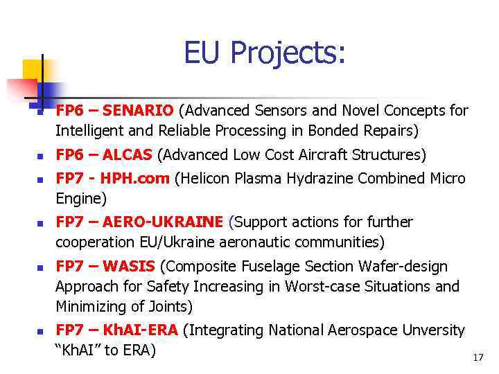 EU Projects: n n n FP 6 – SENARIO (Advanced Sensors and Novel Concepts