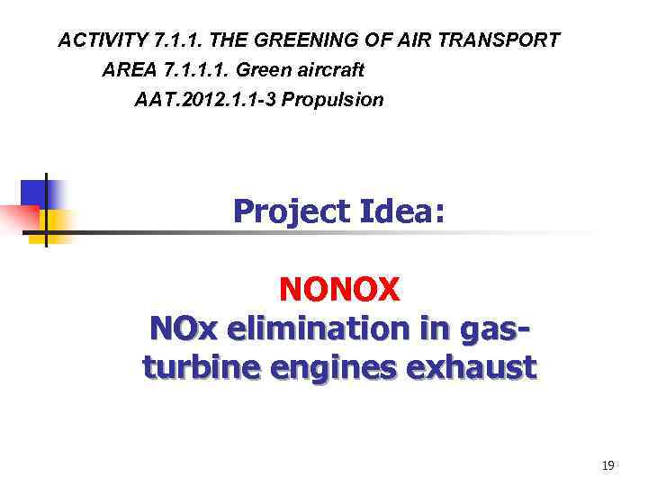 ACTIVITY 7. 1. 1. THE GREENING OF AIR TRANSPORT AREA 7. 1. 1. 1.