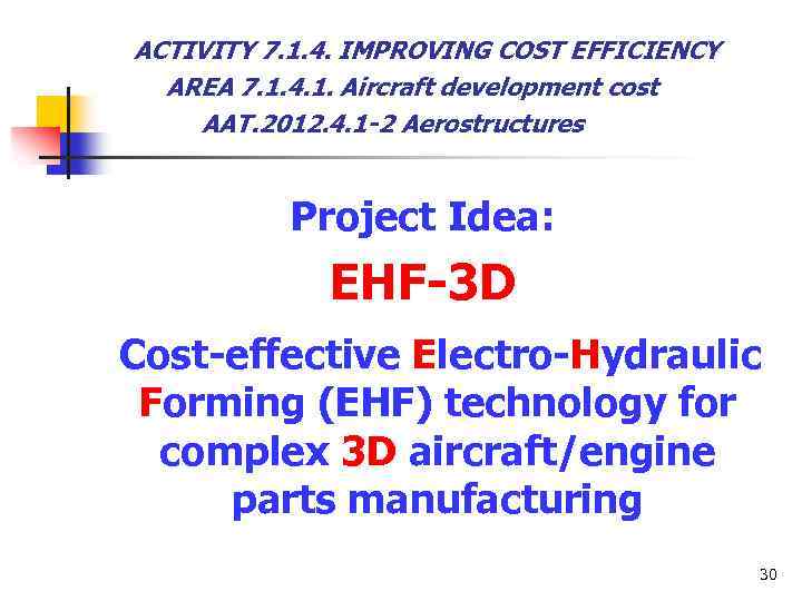 ACTIVITY 7. 1. 4. IMPROVING COST EFFICIENCY AREA 7. 1. 4. 1. Aircraft development