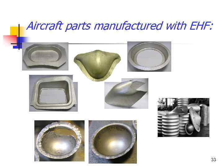 Aircraft parts manufactured with EHF: 33 