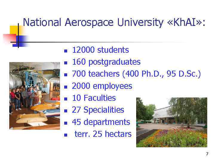 National Aerospace University «Kh. AI» : n n n n 12000 students 160 postgraduates