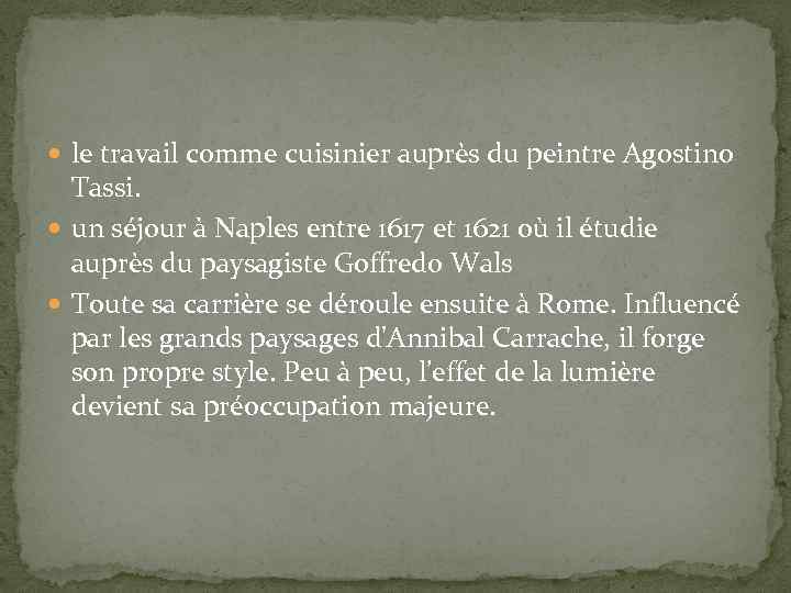  le travail comme cuisinier auprès du peintre Agostino Tassi. un séjour à Naples