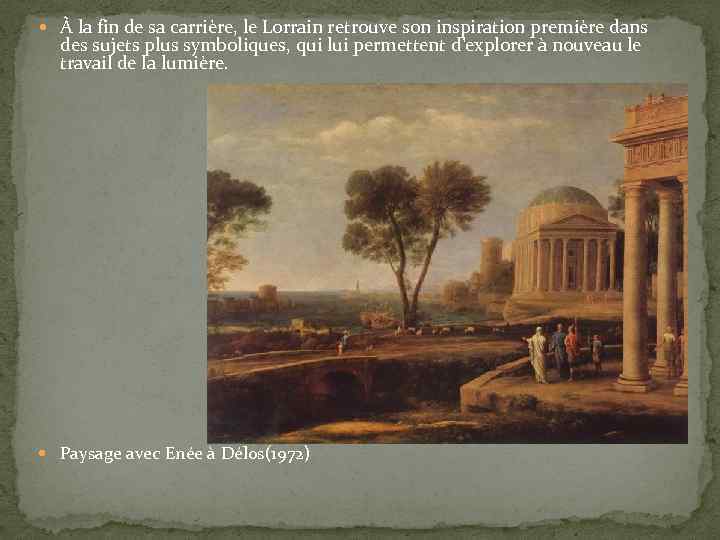  À la fin de sa carrière, le Lorrain retrouve son inspiration première dans