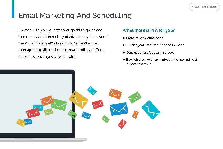 Back to All Features Email Marketing And Scheduling Engage with your guests through this
