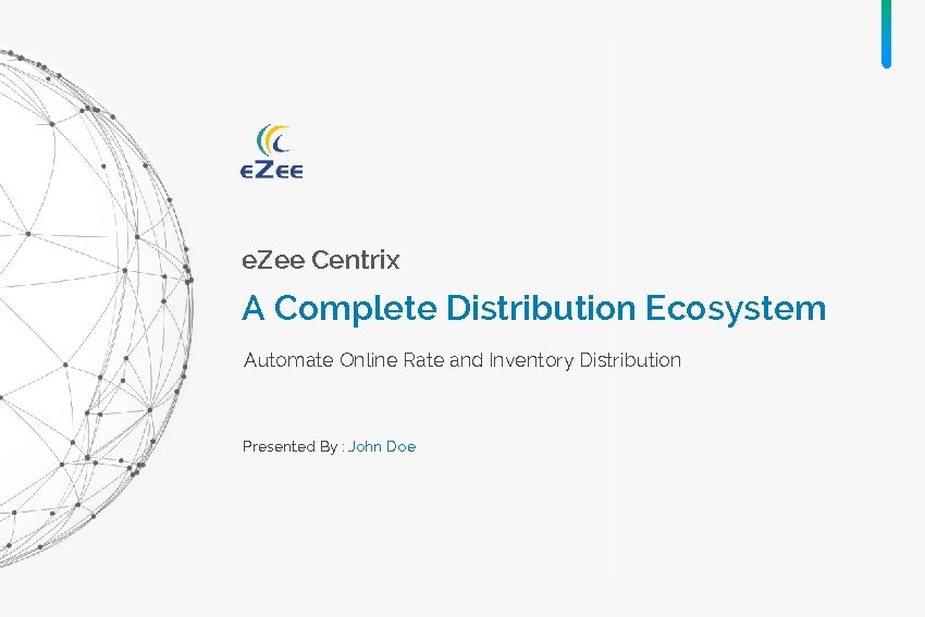 e. Zee Centrix A Complete Distribution Ecosystem Automate Online Rate and Inventory Distribution Presented