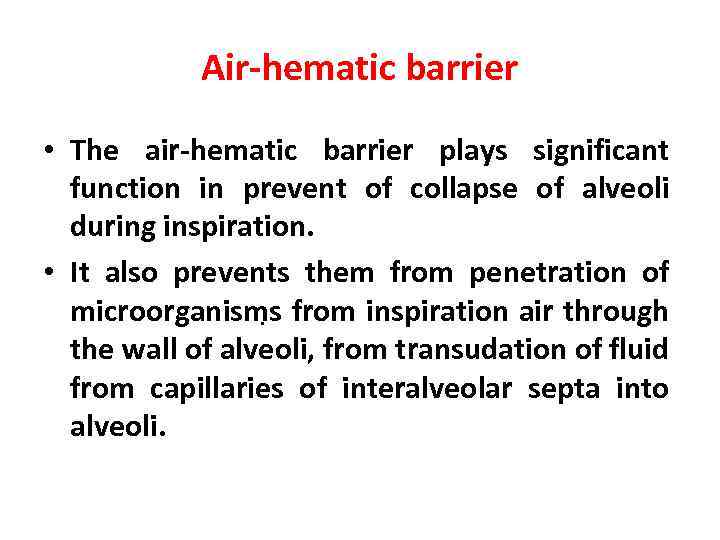 Air-hematic barrier • The air-hematic barrier plays significant function in prevent of collapse of