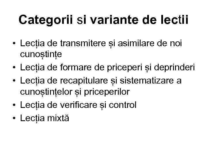 Categorii si variante de lectii • Lecția de transmitere și asimilare de noi cunoștințe