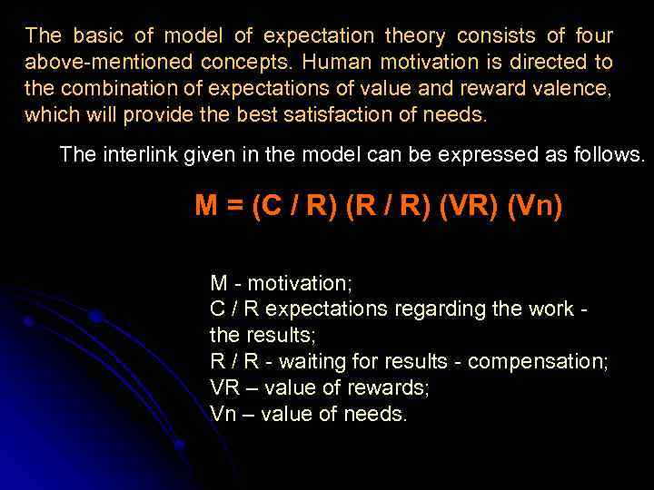 The basic of model of expectation theory consists of four above-mentioned concepts. Human motivation