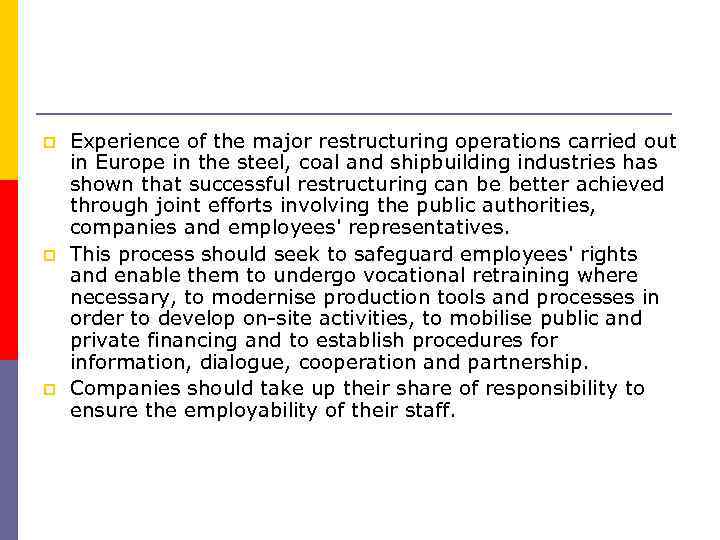  Experience of the major restructuring operations carried out in Europe in the steel,