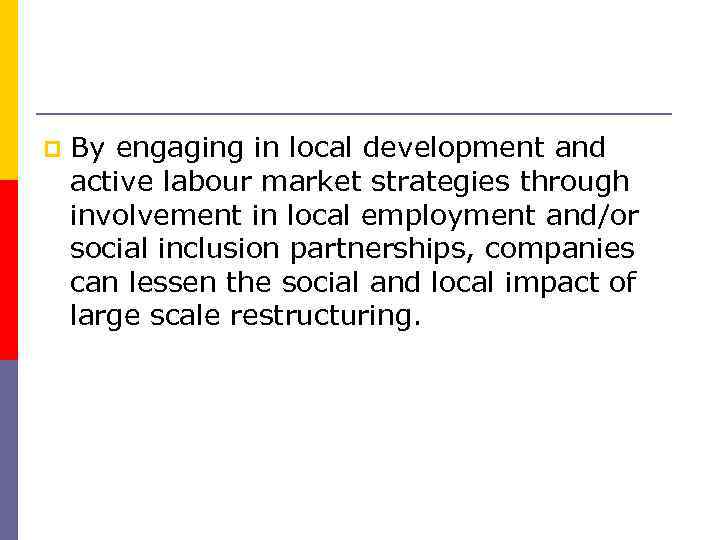  By engaging in local development and active labour market strategies through involvement in