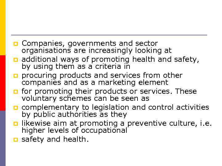  Companies, governments and sector organisations are increasingly looking at additional ways of promoting