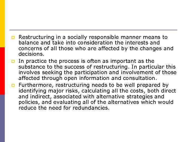  Restructuring in a socially responsible manner means to balance and take into consideration