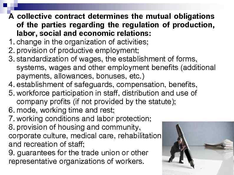 A collective contract determines the mutual obligations of the parties regarding the regulation of