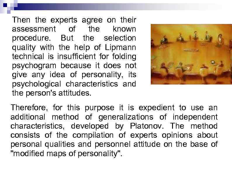 Then the experts agree on their assessment of the known procedure. But the selection