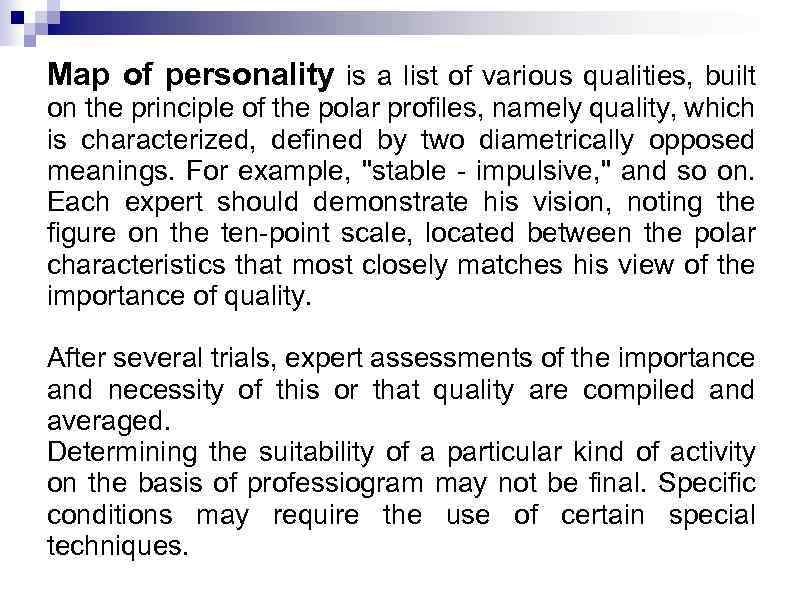 Map of personality is a list of various qualities, built on the principle of