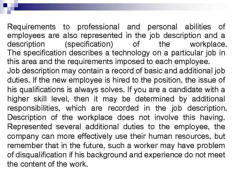 Requirements to professional and personal abilities of employees are also represented in the job