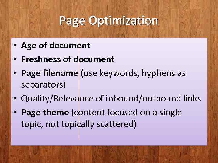 Page Optimization • Age of document • Freshness of document • Page filename (use