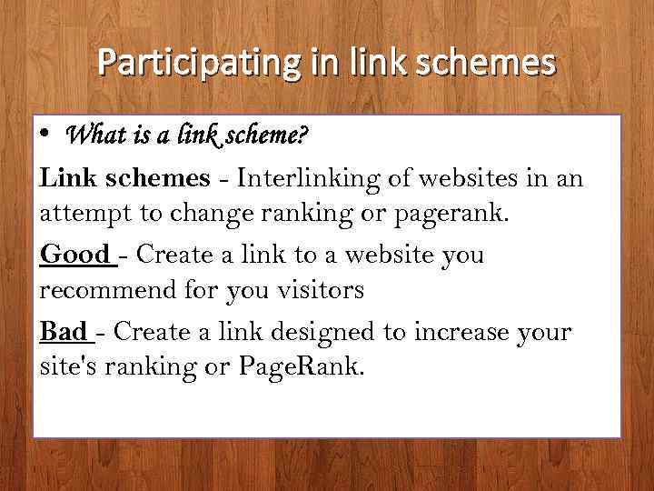 Participating in link schemes • What is a link scheme? Link schemes - Interlinking
