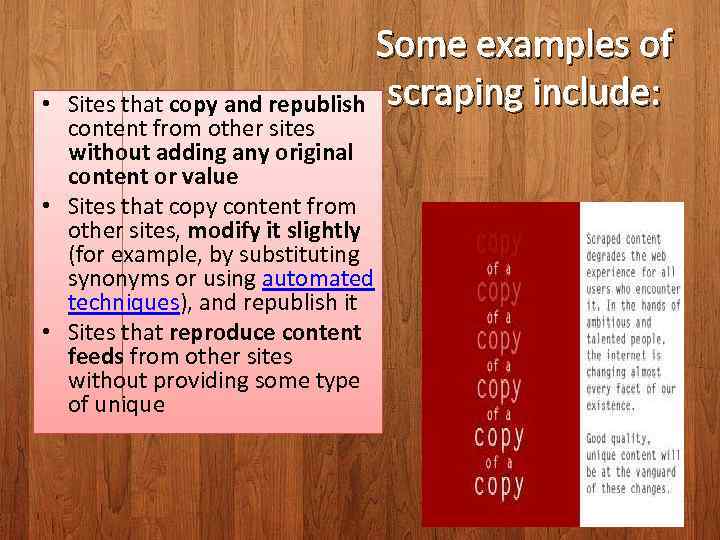  • Some examples of Sites that copy and republish scraping include: content from