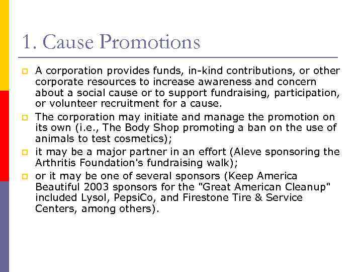 1. Cause Promotions p p A corporation provides funds, in-kind contributions, or other corporate