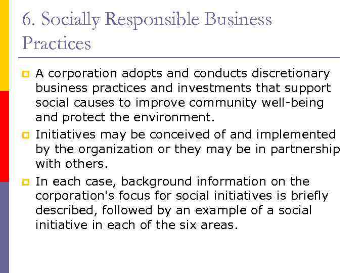 6. Socially Responsible Business Practices p p p A corporation adopts and conducts discretionary